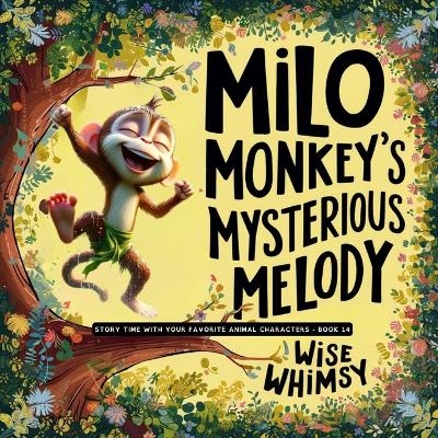 Milo Monkey's Mysterious Melody - Wise Whimsy