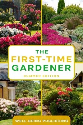 The First-Time Gardener - Well-Being Publishing