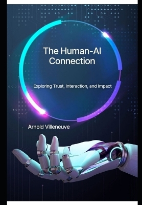 The Human-AI Connection - Arnold Villeneuve