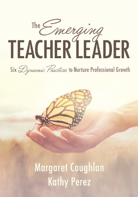 The Emerging Teacher Leader - Margaret Coughlan, Kathy Perez