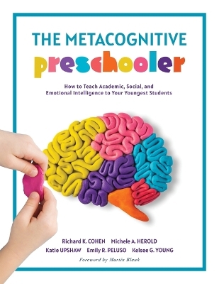 The Metacognitive Preschooler - Richard K Cohen, Michele A Herold, Emily R Peluso, Katie Upshaw, Kelsee G Young