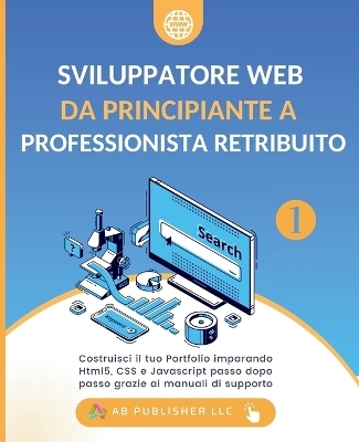 Sviluppatore Web da Principiante a Professionista Retribuito, Volume 1 - Bolakale Aremu