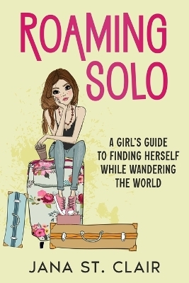 Roaming Solo - Jana St Clair