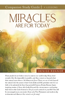 Miracles Are Made For Today Study Guide - Denise Renner