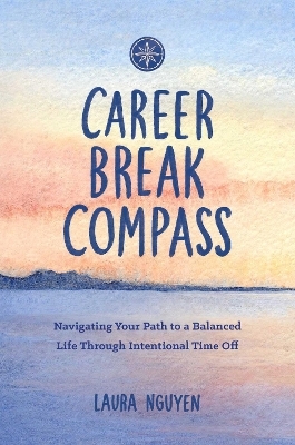 Career Break Compass - Laura Nguyen