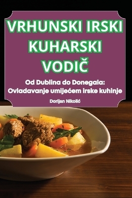 Vrhunski Irski Kuharski VodiČ -  Dorijan Nikolic