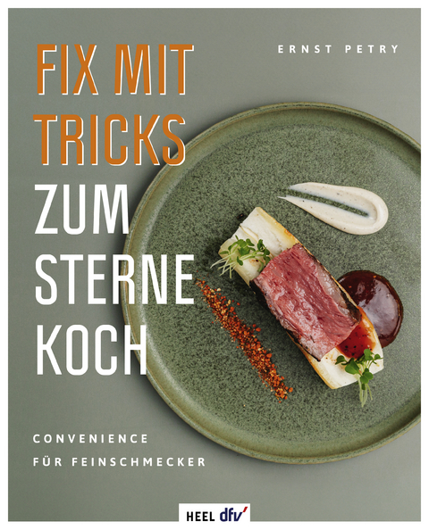 Fix mit Tricks zum Sternekoch - Ernst Petry