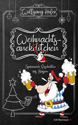 Weihnachtsanektötchen – Spannende Geschichten aus Bayern - Wolfgang Hofer