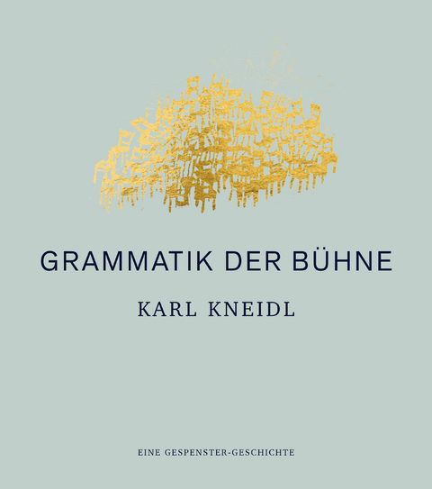 Grammatik der Bühne - Karl Kneidl