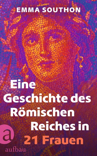 Eine Geschichte des Römischen Reiches in 21 Frauen - Emma Southon