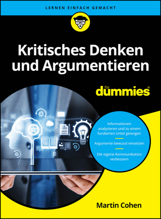 Kritisches Denken und Argumentieren für Dummies - Martin Cohen