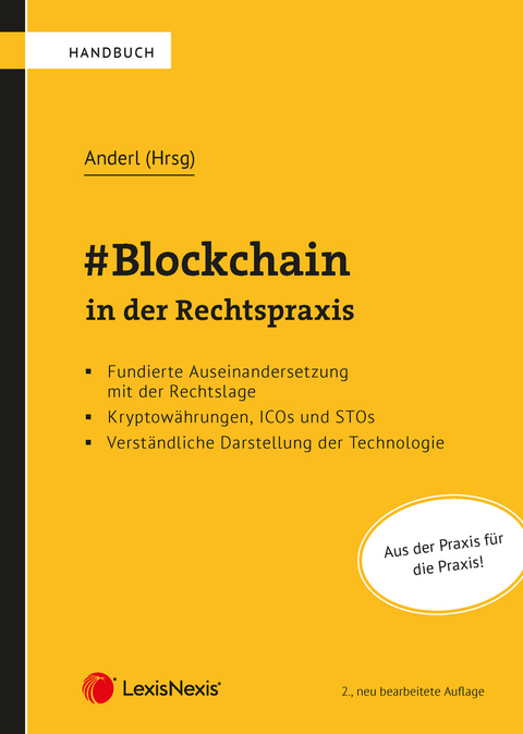 #Blockchain in der Rechtspraxis - Axel Anderl, Stefan Artner, Christian Baumann, Magdalena Brandstetter, Christoph Brogyányi, Lukas Bühlmann, Clemens Burian, Alexandra Ciarnau, Paul Doralt, Max Königseder, Corina Kruesz, Reto Luthiger, Helene Rebholz, Christian Richter-Schöller, Dominik Schelling, Sebastian Sieder, Oliver Stauber, Florina Thenmayer, Georg Tuder, Andreas Zahradnik