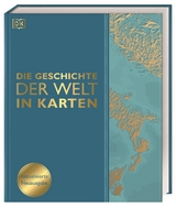 Die Geschichte der Welt in Karten - Summers, David; Harvey, Derek; Chrisp, Peter; Harwood, Jeremy; Wilkinson, Philip; Parker, Philip; Levy, Joel; Celtel, Kay; Adams, Simon; Grant, Reg G.; Regan, Sally