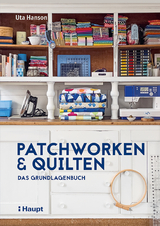 Patchworken und Quilten - Uta Hanson