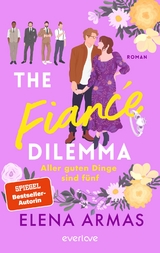 The Fiancé Dilemma – Aller guten Dinge sind fünf - Elena Armas