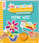 Das Verbastelbuch für die Allerkleinsten. Schneiden und Kleben. Meine Welt - Bibi Hecher, Mimi Hecher