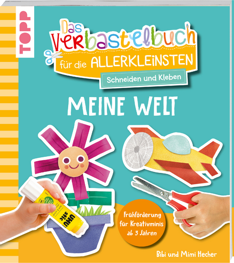 Das Verbastelbuch für die Allerkleinsten. Schneiden und Kleben. Meine Welt - Bibi Hecher, Mimi Hecher