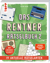 Das Rentner-Rätselbuch 2 – 19 aktuelle Rätselarten mit Nostalgie-Effekt - Stefan Heine