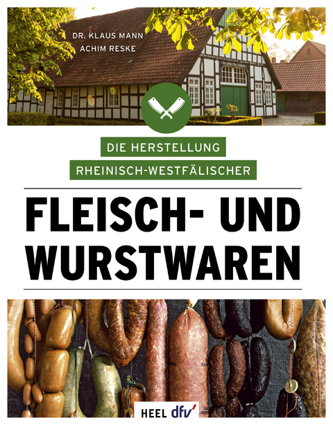 Die Herstellung rheinisch-westfälischer Fleisch- und Wurstwaren - Klaus Mann, Achim Reske