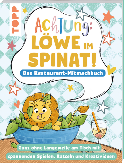 Achtung! - Löwe im Spinat: Das Restaurant-Mitmachbuch - Nadja Schwendemann