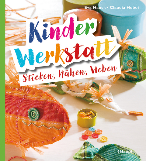 Kinder-Werkstatt - Eva Hauck, Claudia Huboi