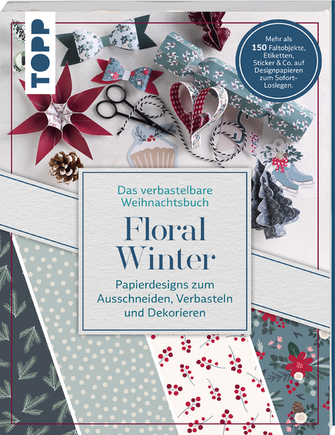 Verbastelbares Weihnachtsbuch: Floral Winter. Papierdesigns zum Ausschneiden, Verbasteln & Dekorieren. - Louise Lindgrün