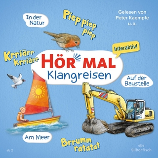 Hör mal (Klangreisen): Am Meer, Auf der Baustelle, In der Natur - Sandra Kunstmann; Peter Kaempfe; Jodie Ahlborn …