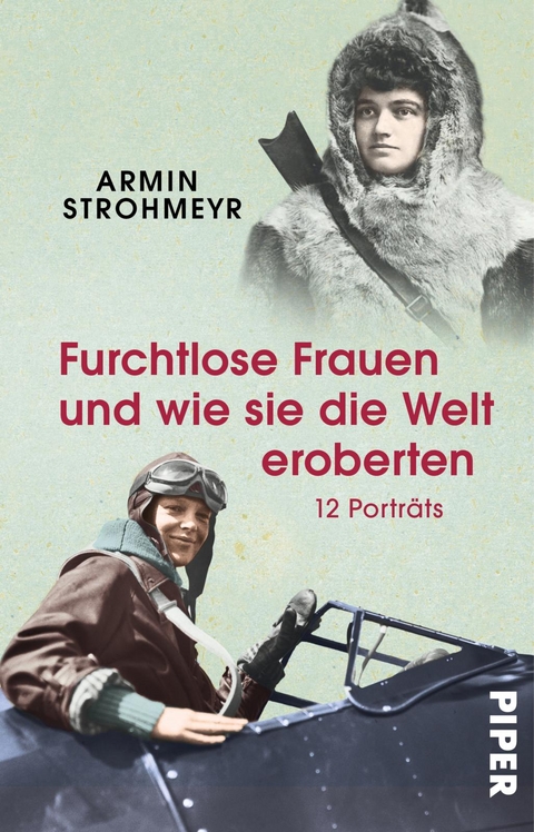 Furchtlose Frauen und wie sie die Welt eroberten - Armin Strohmeyr