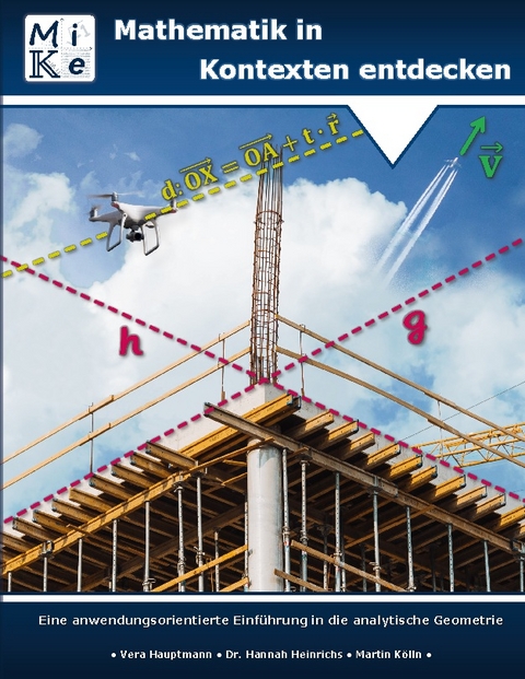 Mathematik in Kontexten entdecken: Analytische Geometrie - Vera Hauptmann, Hannah Dr. Heinrichs, Martin Kölln