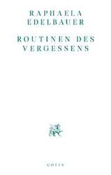 Routinen des Vergessens - Raphaela Edelbauer