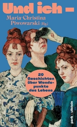 Und ich – - Marica Bodrozic, Mareike Fallwickl, Judith Poznan, Christine Koschmieder, Stefanie Jaksch, Ann Cotten, Simone Scharbert, Caca Savić, Julia Friese, Olga Grjasnowa, Zsusza Bánk, Isabel Bogdan, Jarka Kubsova, Clara Schaksmeier, Rasha Kayat, Claudia Hamm, Daria Kinga Majewski, Gabriele von Arnim, Slata Roschal