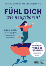 Fühl dich wie neugeboren! - Ingo Froböse, Christine Kluge, Hanka Lantzsch