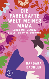 Die fabelhafte Welt meiner Mama - Barbara Bachler