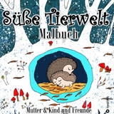 Tiere Malbuch für Erwachsene Cozy Cute Tierwelt Mama und Baby, Waldtiere Tierfreunde - Millie Meik