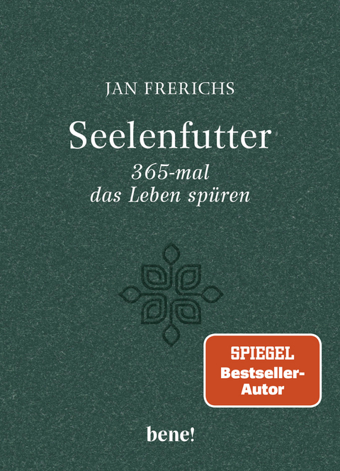 Seelenfutter – 365-mal das Leben spüren - Jan Frerichs