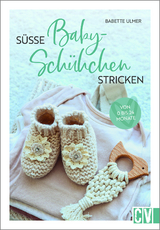 Süße Babyschühchen stricken - Babette Ulmer