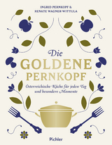 Die Goldene Pernkopf - Ingrid Pernkopf, Renate Wagner-Wittula