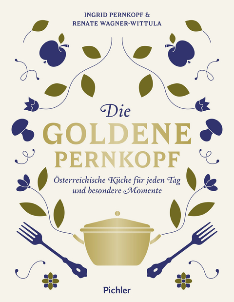 Die Goldene Pernkopf - Ingrid Pernkopf, Renate Wagner-Wittula