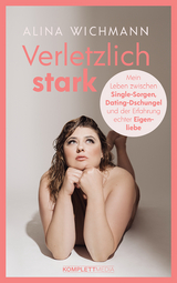 Verletzlich stark - Alina Wichmann