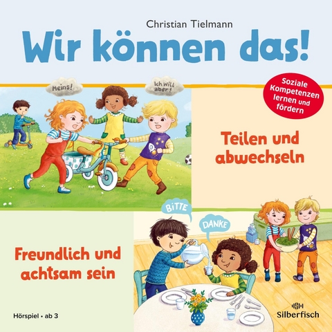 Wir können das! 1: Teilen und abwechseln & Freundlich und achtsam sein - Christian Tielmann