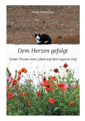 Dem Herzen gefolgt - Nina Dittmann