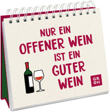 Nur ein offener Wein ist ein guter Wein - 