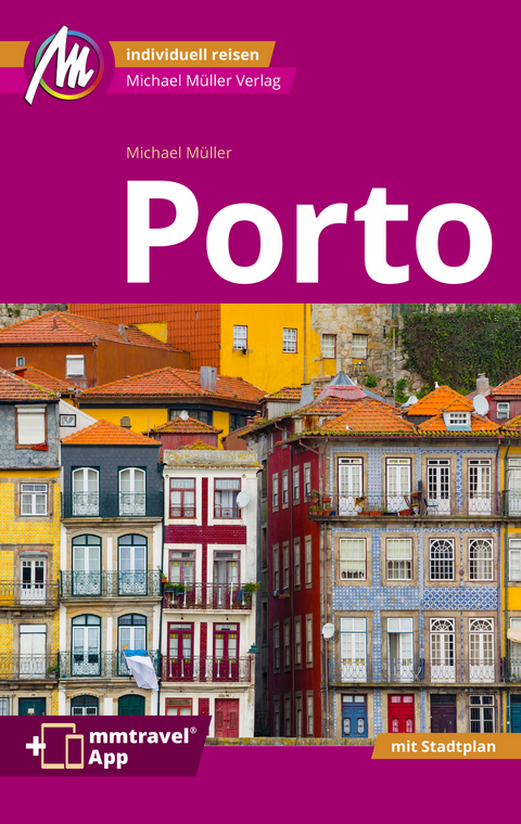 Porto MM-City Reiseführer Michael Müller Verlag - Michael Müller