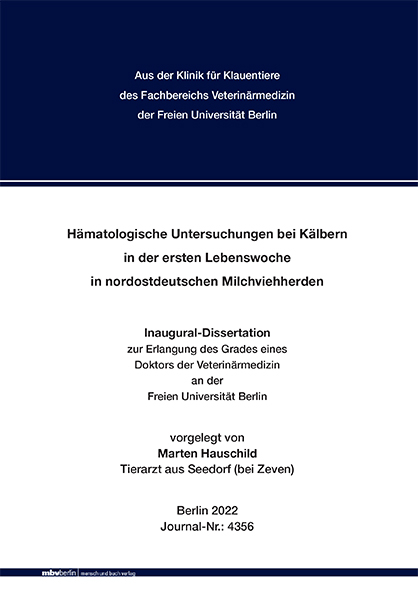 Hämatologische Untersuchungen bei Kälbern in der ersten Lebenswoche in nordostdeutschen Milchviehherden - Marten Hauschild