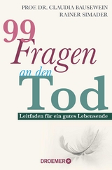 99 Fragen an den Tod - Claudia Bausewein, Rainer Simader