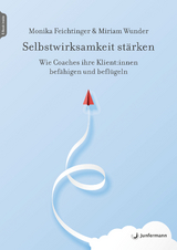 Selbstwirksamkeit stärken - Monika Feichtinger, Miriam Wunder