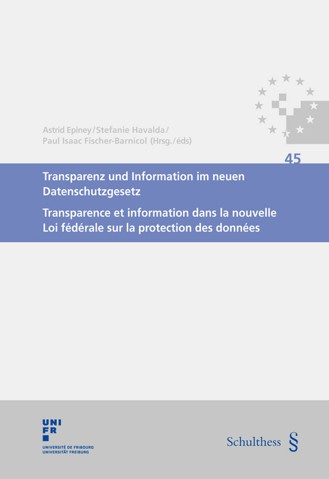 Transparenz und Information im neuen Datenschutzgesetz / Transparence et information dans la nouvelle Loi fédérale sur la protection des données - 