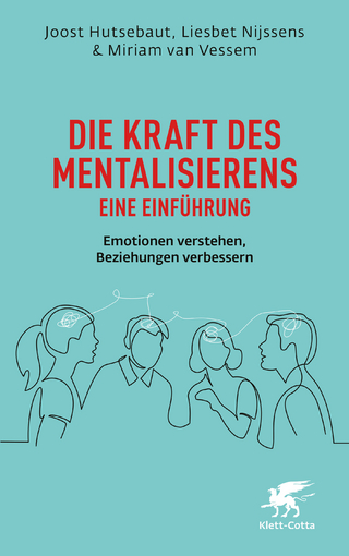 Die Kraft des Mentalisierens – eine Einführung