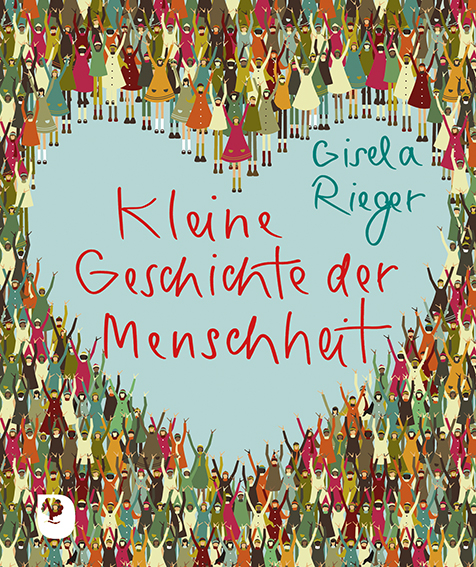 Kleine Geschichte der Menschheit - Gisela Rieger