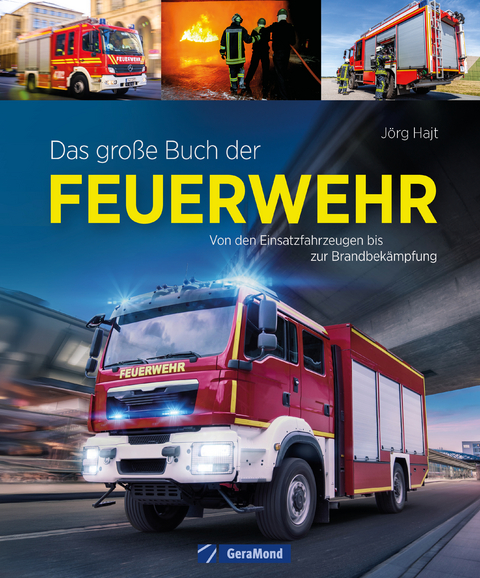 Das große Buch der Feuerwehr - Jörg Hajt